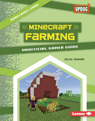 Minecraft Farming: Unofficial Gamer Guide - Wagner, Zelda