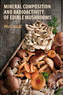 Mineral Composition and Radioactivity of Edible Mushrooms