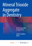 Mineral Trioxide Aggregate in Dentistry: From Preparation to Application