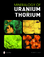 Mineralogy of Uranium and Thorium
