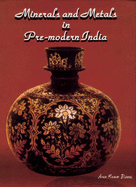 Minerals and Metals in Pre-modern India