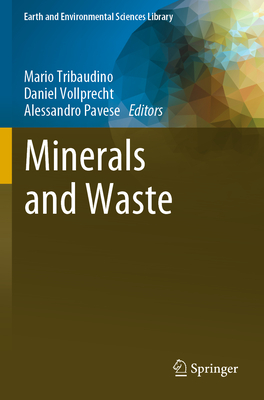 Minerals and Waste - Tribaudino, Mario (Editor), and Vollprecht, Daniel (Editor), and Pavese, Alessandro (Editor)