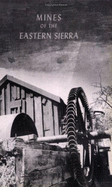 Mines of the Eastern Sierra