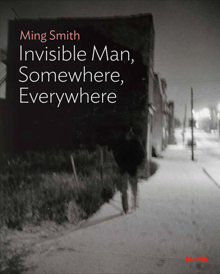 Ming Smith: Invisible Man: MoMA One on One Series - Smith, Ming (Photographer), and Onabanjo, Oluremi C (Text by)