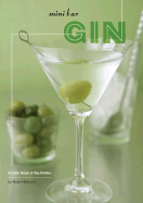 Mini Bar: Gin: A Little Book of Big Drinks