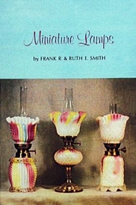 Miniature Lamps - Smith, Frank R and Ruth E