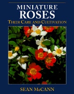 Miniature Roses: Their Care and Cultivation - McCann, Sean