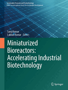 Miniaturized Bioreactors: Accelerating Industrial Biotechnology