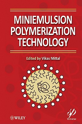 Miniemulsion Polymerization Technology - Mittal, Vikas (Editor)