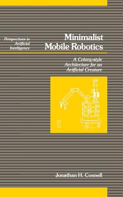 Minimalist Mobile Robotics - Connell, Jonathan H