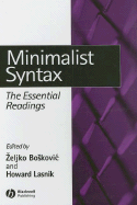 Minimalist Syntax: The Essential Readings - Boskovic, Zeljko (Editor), and Lasnik, Howard (Editor)