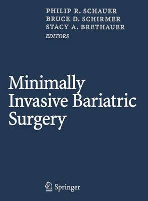 Minimally Invasive Bariatric Surgery - Schauer, Philip R, MD (Editor), and Schirmer, Bruce D (Editor), and Brethauer, Stacy A (Editor)