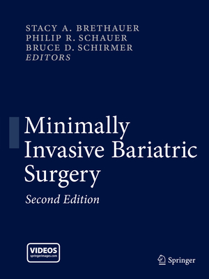 Minimally Invasive Bariatric Surgery - Brethauer, Stacy A (Editor), and Schauer, Philip R, MD (Editor), and Schirmer, Bruce D (Editor)