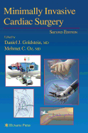 Minimally Invasive Cardiac Surgery - Goldstein, Daniel J, MD (Editor), and Oz, Mehmet C, MD (Editor)