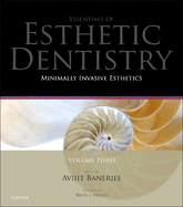Minimally Invasive Esthetics: Essentials in Esthetic Dentistry Series