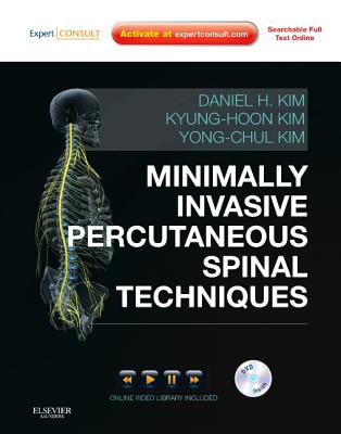 Minimally Invasive Percutaneous Spinal Techniques - Kim, Daniel H