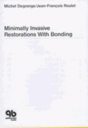Minimally Invasive Restorations with Bonding