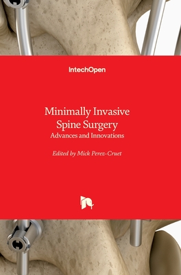 Minimally Invasive Spine Surgery: Advances and Innovations - Perez-Cruet, Mick (Editor)