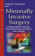 Minimally Invasive Surgery: Evolution of Operative Techniques, Safety & Effectiveness & Long-Term Clinical Outcomes