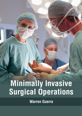 Minimally Invasive Surgical Operations - Guerra, Warren (Editor)