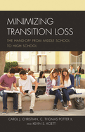 Minimizing Transition Loss: The Hand-Off from Middle School to High School