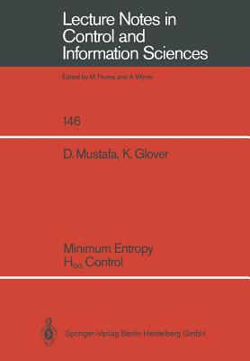 Minimum Entropy H_ Control - Mustafa, Denis, and Glover, Keith