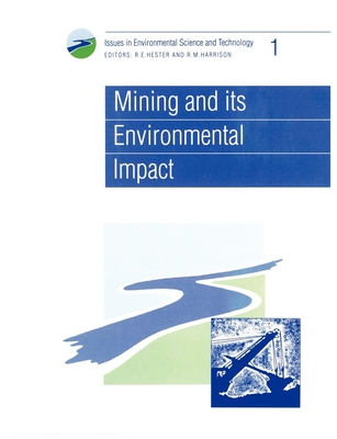 Mining and its Environmental Impact - Hester, R E (Editor), and Harrison, R M (Editor)