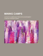 Mining Camps: A Study in American Frontier Government