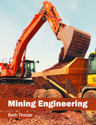 Mining Engineering - Thorpe, Beth (Editor)