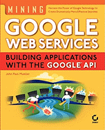 Mining Google?web Services: Building Applications with the Google?api
