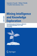 Mining Intelligence and Knowledge Exploration: Second International Conference, Mike 2014, Cork, Ireland, December 10-12, 2014. Proceedings