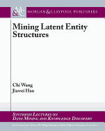 Mining Latent Entity Structures