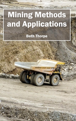 Mining Methods and Applications - Thorpe, Beth (Editor)