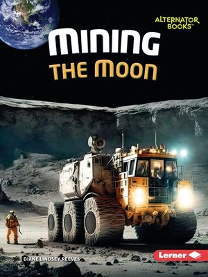 Mining the Moon - Reeves, Diane Lindsey