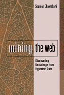 Mining the Web: Discovering Knowledge from Hypertext Data