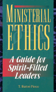Ministerial Ethics: A Guide for Spirit-Filled Leaders