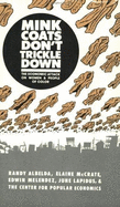 Mink Coats Don't Trickle Down