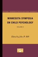 Minnesota Symposia on Child Psychology: Volume 3
