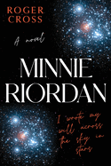 Minnie Riordan: I wrote my will across the sky in stars
