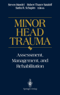 Minor Head Trauma: Assessment, Management, and Rehabilitation