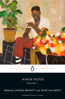 Minor Notes, Volume 1 - Bennett, Joshua (Introduction by), and McCarthy, Jesse (Introduction by), and Smith, Tracy K (Foreword by)