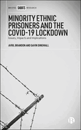 Minority Ethnic Prisoners and the COVID-19 Lockdown: Issues, Impacts and Implications
