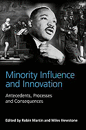 Minority Influence and Innovation: Antecedents, Processes and Consequences