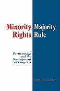 Minority Rights, Majority Rule: Partisanship and the Development of Congress