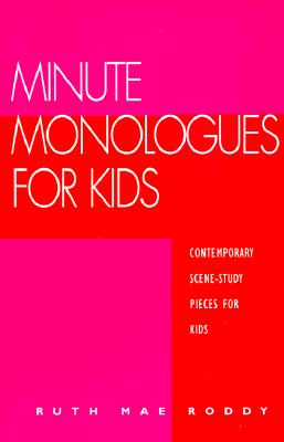 Minute Monologues for Kids - Roddy, Ruth Mae
