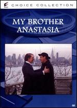 Mio Fratello Anastasia
