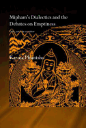 Mipham's Dialectics and the Debates on Emptiness: To be, Not to be or Neither