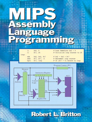 MIPS Assembly Language Programming - Britton, Robert, Professor