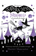 Mirabella Y La Escuela de Magia / Mirabelle Breaks the Rules