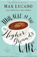 Miracle at the Higher Grounds Cafe
